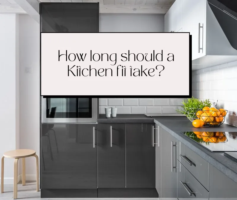 how-long-should-a-kitchen-fit-take-1-2-3-weeks